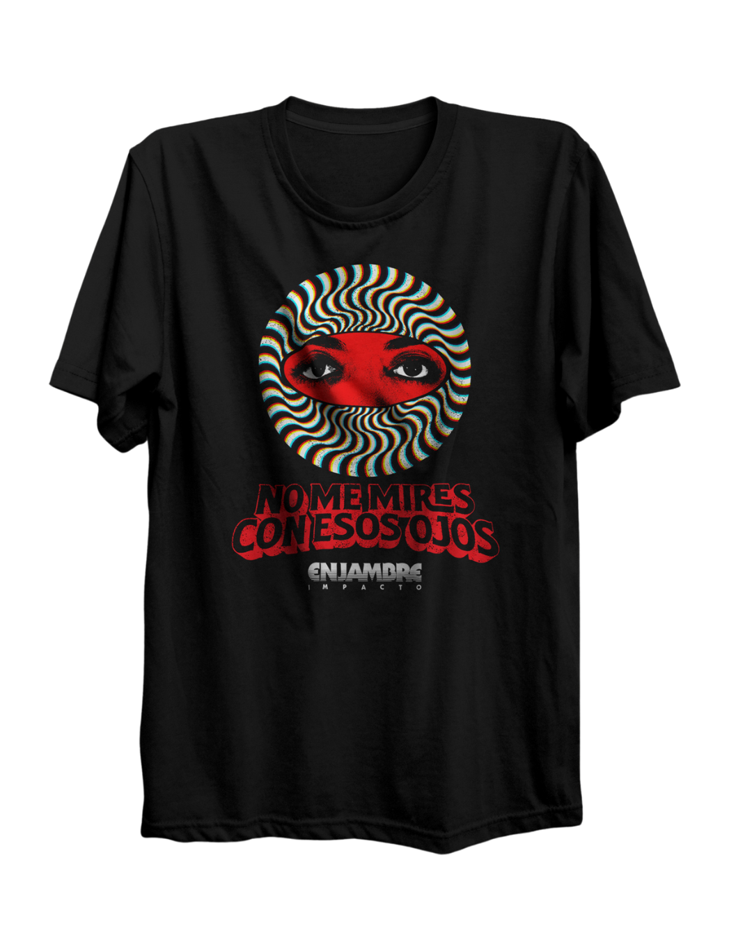 Playera - No me mires con esos ojos